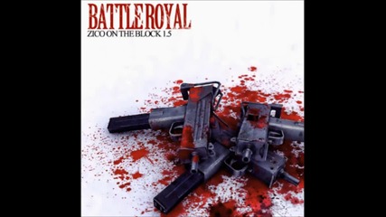 Бг превод! Zico ( Block B ) - Battle Royal ( Full Audio )