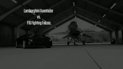 Lamborghini Aventador vs. F16 Fighting Falcon