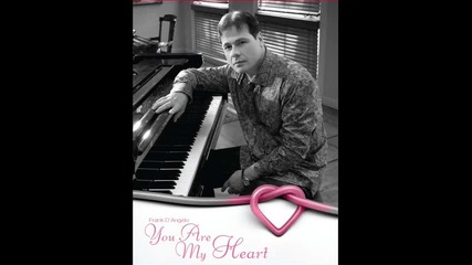 Frank D Angelo - You are my heart 
