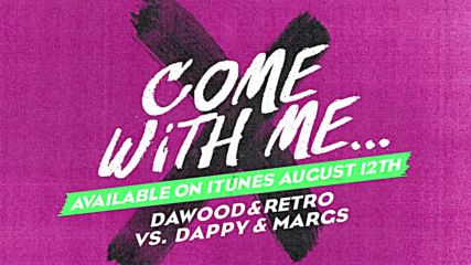 Dappy, Margs, Dawood and Retro - Come With Me [превод на български]