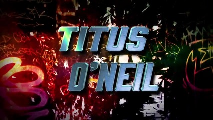 Titus O' Neil New Titantron (2014)