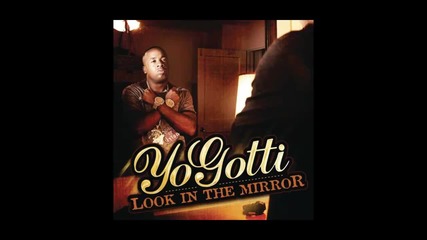 Yo Gotti - Look In The Mirror
