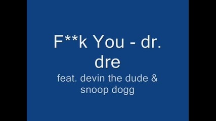 Fuck You - dr. dre (feat. devin the dude snoop dogg) 2001