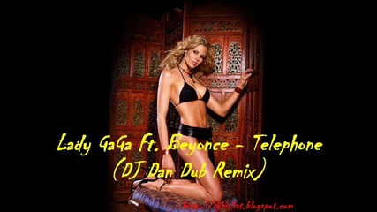 Lady Gaga Ft. Beyonce - Telephone (dj Dan Dub Remix) 