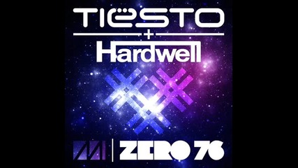 Tiеsto ft. Hardwell - Zero 76