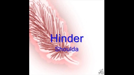 Hinder- Shoulda