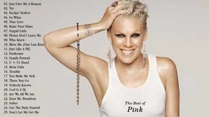 Pink s Greatest Hits Full Album- Best Songs of Pink - Full Album