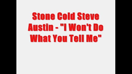 Stone Cold Steve Austin - I Won't Do What You Tell Me