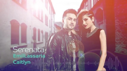 Emil Lassaria & Caitlyn - Serenata