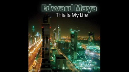 Edward Maya - This Is My Life *new* 