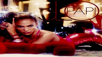 Jennifer Lopez - Papi ~ New 2011