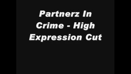 Partnerz In Crime - High Expression Cut 
