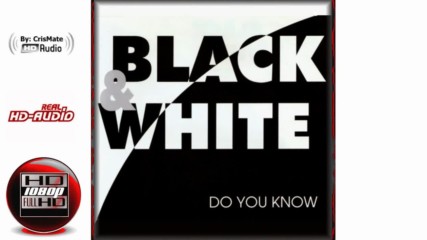 Black White - Do You Know