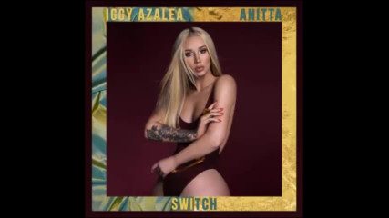 *2017* Iggy Azalea ft. Anitta - Switch