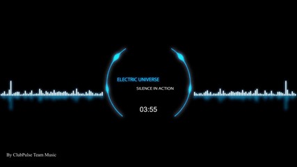Electric Universe - Silence in Action