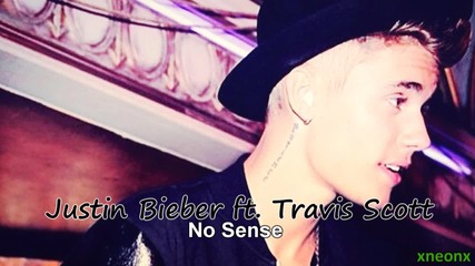 08. Justin Bieber ft. Travis Scott - No Sense