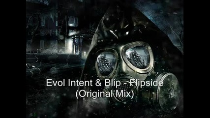Evol Intent & Blip - Flipside (original Mix) 