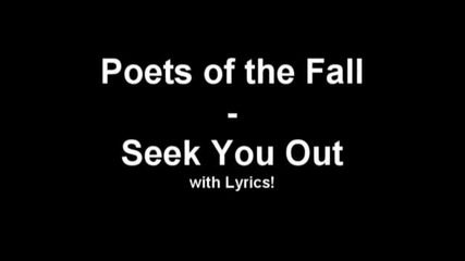 Poets Of The Fall - Seek You Out (with lyrics) - Hd