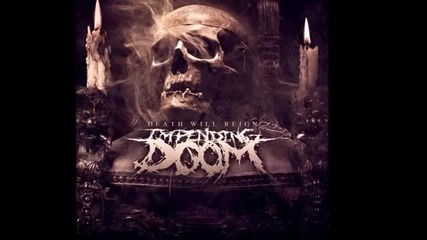 Impending Doom - My Own Maker