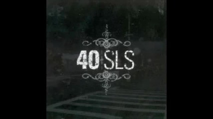 40 Sls - Less Than Nothing