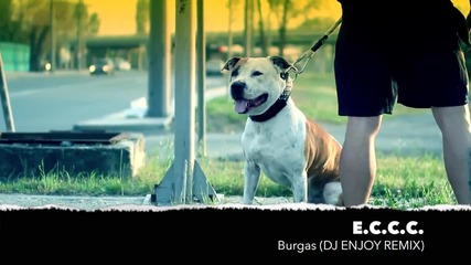 E.c.c.c. - Burgas (dj Enjoy Remix)