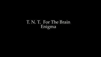 *превод* Enigma ~ T. N. T. For The Brain