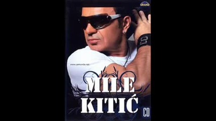 Превод! Mile Kitic - Kopka Me - Kopka Me 
