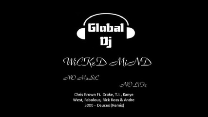Chris Brown, Drake, T - I, Kanye West, Fabolous, Rick - Ross ft. Andre 3000 - Dueces Remix 