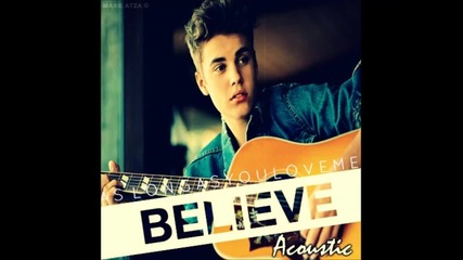 Н О В О Justin Bieber - As Long As You Love Me ( Acoustic Version)