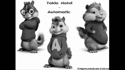Tokio Hotel - Automatic ( Chipmunk Voice)