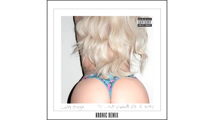 N e w: Lady Gaga - Do What U Want ft. R. Kelly ( Kronic Remix) /official/ H D