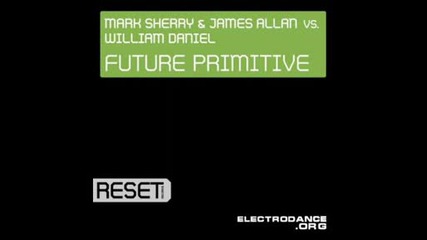 Mark Sherry & James Allan & William Daniel - Future Primitive (original Mix)