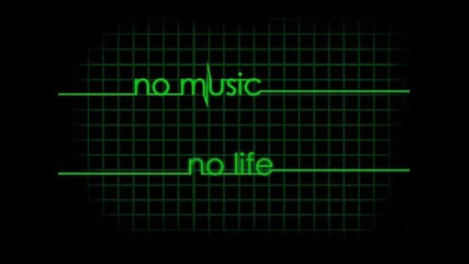 No music,  No life!