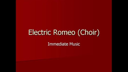 Electric Romeo - Immediate Music