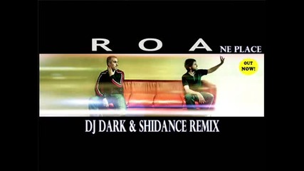 [ Яко Румънско ] R.o.a. – Ne Place (dj Dark & Shidance Remix)