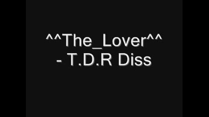 The Lover - T.d.r Diss