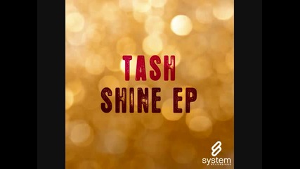 Tash - Shine (original mix) - System Rec
