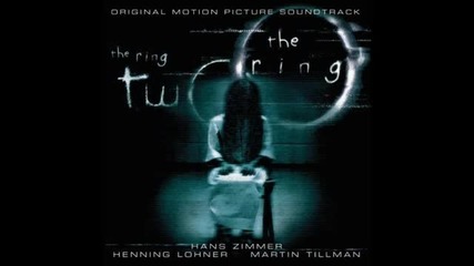 The Ring 2 Soundtrack Hans Zimmer & Henning Lohner & Martin Tillman Feat. Trevor Morris & Bart Hendr