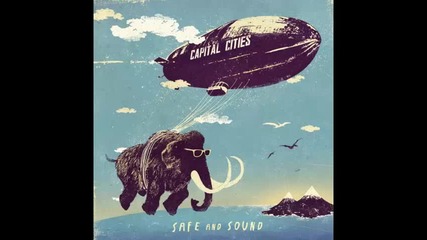 *2013* Capital Cities - Safe and sound ( Cash Cash radio edit )