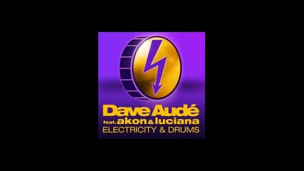 *2013* Dave Aude ft. Akon & Luciana - Electricity and drums