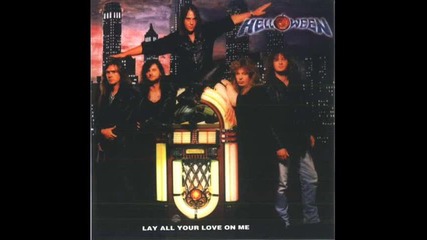 Helloween - Lay All Your Love On Me