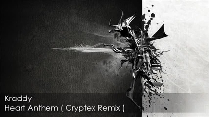 Kraddy - Heart Anthem ( Cryptex Remix )