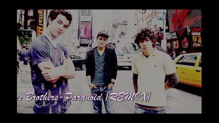Jonas Brothers - Paranoid Remix