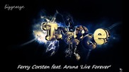 Ferry Corsten ft. Aruna - Live Forever ( Original Album Edit ) [high quality]