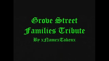 Grove Street Families Tribute