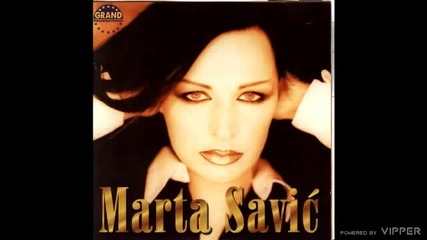 Marta Savic - Suze su za zene - (Audio 2000)