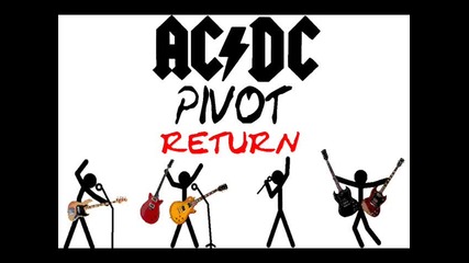 Acdc Pivot Return Очаквайте скоро 