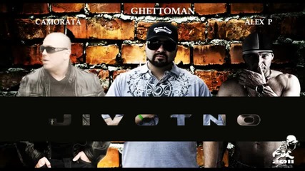 Ghettoman ft Camorata, Alex P - Jivotno ( Cd - Rip )