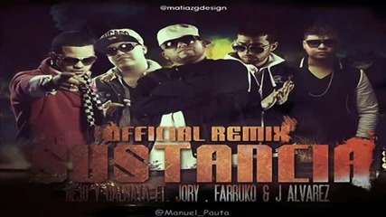 Sustancia (remix) - Nejo y Dalmata Ft Jory , Farruko & J. Alvarez