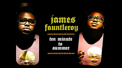 James Fauntleroy - Ten Minutes To Summer